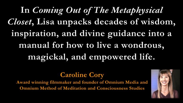 Caroline Cory blurb for "Coming Out of The Metaphysical Closet" book by Lisa Rhyne.