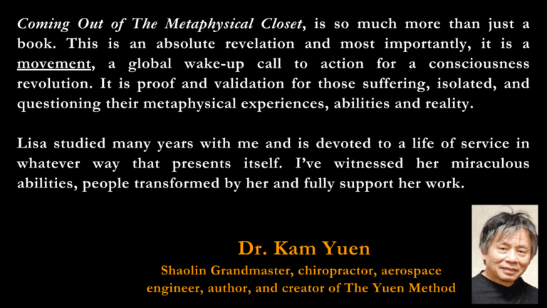 Dr. Kam Yuen blurb for "Coming Out of The Metaphysical Closet" book by Lisa Rhyne.